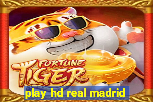 play hd real madrid